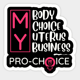 Minimal Pro Choice My Body My Choice My Uterus My Business Sticker